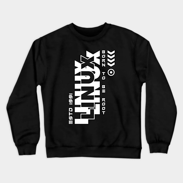 Linux - Cypherpunk - Born To Be Root Crewneck Sweatshirt by CoolTeez